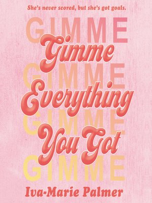 cover image of Gimme Everything You Got